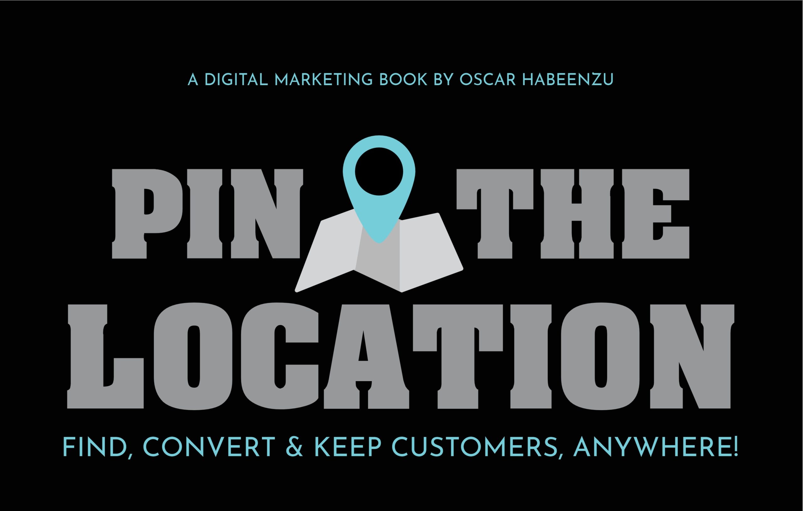 Book Review: Pin The Location – Find, Convert & Keep Customers, Anywhere!